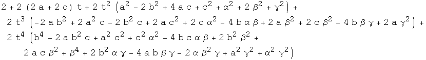 2 + 2 (2 a + 2 c) t + 2 t^2 (a^2 - 2 b^2 + 4 a c + c^2 + α^2 + 2 β^2 + γ^2) + 2 ... α γ - 4 a b β γ - 2 α β^2 γ + a^2 γ^2 + α^2 γ^2)